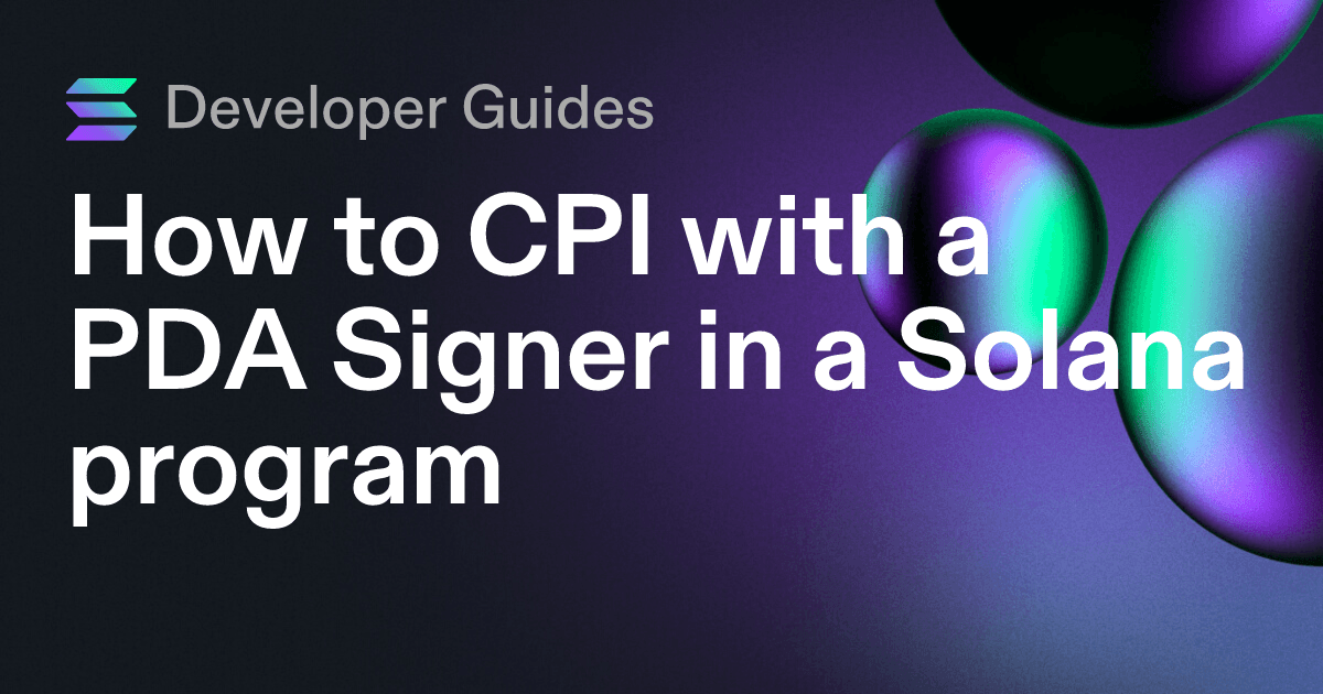 How to CPI with a PDA Signer in a Solana program