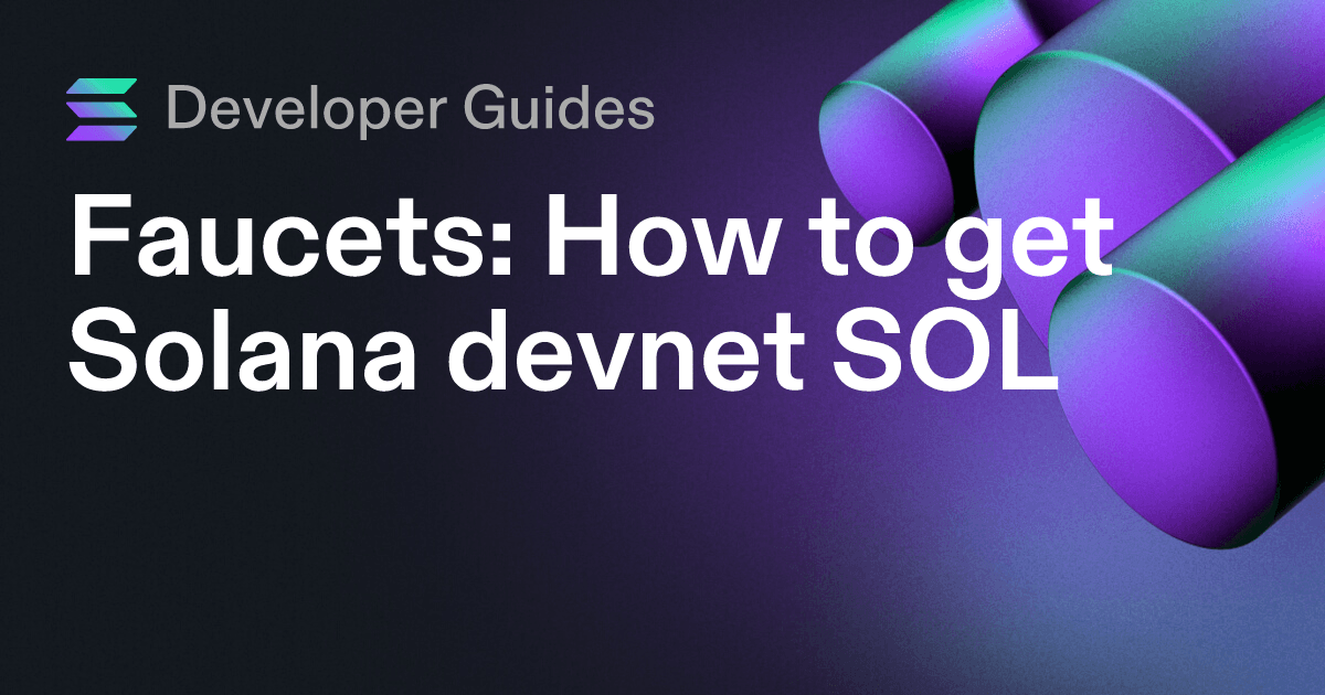 How to get Solana devnet SOL (including airdrops and faucets)